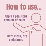 How to use Salt of the Earth deodorant balm: apply a pea-sized amount to clean, dry underarms.