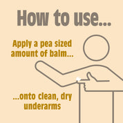 How to use Salt of the Earth deodorant balm: apply a pea-sized amount to clean, dry underarms.